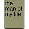 The Man of My Life by Nick Caistor