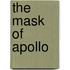 The Mask Of Apollo