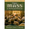 The Mass Explained door Monsignor James P. Moroney
