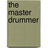 The Master Drummer by John Riley