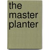 The Master Planter door Unknown Author