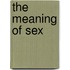 The Meaning of Sex