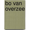 Bo van overzee door Harm de Jonge