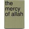 The Mercy Of Allah door Belloc Hilaire