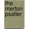 The Merton Psalter by H.W. Sargent