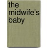 The Midwife's Baby door Fiona McArthur