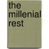 The Millenial Rest