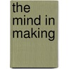 The Mind In Making by James Harvey Robinson