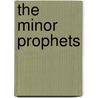 The Minor Prophets door John Todd Ferrier