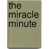 The Miracle Minute door Dick Warn