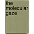 The Molecular Gaze