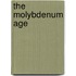 The Molybdenum Age