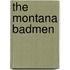 The Montana Badmen