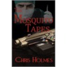 The Mosquito Tapes door Chris Holmes