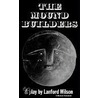 The Mound Builders by Lanford Wilson