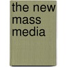 The New Mass Media by Christopher Harper