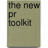 The New Pr Toolkit door Thomas J. DeLoughry