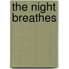 The Night Breathes door Michael Kuiper
