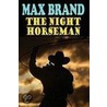 The Night Horseman by Max Brand