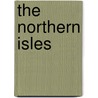 The Northern Isles by Tom Smith