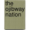 The Ojibway Nation door Edward Morley Barrows