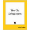 The Old Debauchees door Henry Fielding
