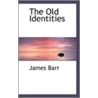 The Old Identities door James Barr