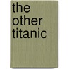 The Other  Titanic by Simon Martin
