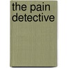 The Pain Detective door Hillel M. Finestone