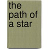 The Path of a Star door Sarah Jeannette Duncan