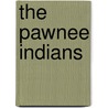 The Pawnee Indians door George E. Hyde