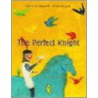 The Perfect Knight door Catherine Klein-Gousseff