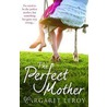 The Perfect Mother by Margaret Leroy