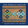 The Persian Bazaar door Minouch Yavari