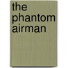 The Phantom Airman door Allan Frewin Jones