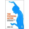 The Physical Actor door Annie Loui