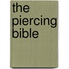 The Piercing Bible door Elayne Angel