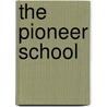 The Pioneer School door Austen Kennedy De Blois