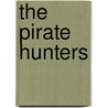 The Pirate Hunters by Mack Maloney