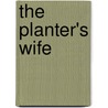 The Planter's Wife by Stephen Simmons