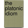 The Platonic Idiom door Author Samuel Dael