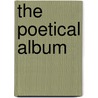 The Poetical Album door Anonymous Anonymous