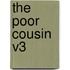 The Poor Cousin V3