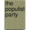 The Populist Party by Bernadette Brexel