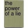 The Power Of A Lie door Johan Bojer