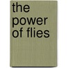 The Power Of Flies by Lydie Salvayre