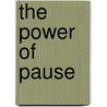 The Power Of Pause by Nance Guilmartin