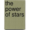 The Power Of Stars door Bryan E. Penprase