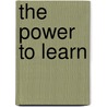The Power To Learn door Terry Wrigley