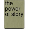 The Power of Story door Jim Loehr